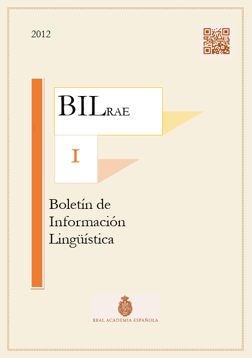 					Ver N.º 1  (2012). Boletín de Información Lingüística de la Real Academia Española
				