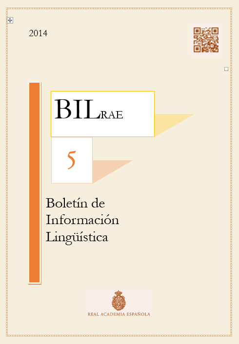 					Ver N.º 5 (2014). Boletín de Información Lingüística de la Real Academia Española
				